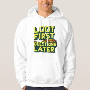 Veste À Capuche Loot First, Questions Plus Tard - Citation De Pill