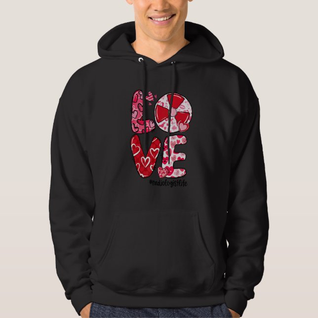 Veste À Capuche LOVE Radiology Heart Radiologist Life Valentine's  (Devant)