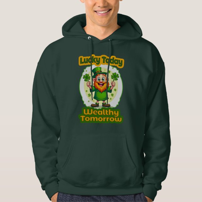 Veste À Capuche Lucky Today Wealthy Tomorrow St Patrick’s Moletons (Devant)