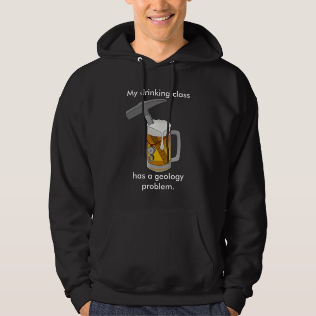 Veste À Capuche Ma classe de boisson a un problème de géologie (Devant)