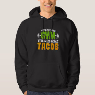 Veste À Capuche Ma Tête Dit Gym Mais Mon Coeur Dit Tacos Mexicain