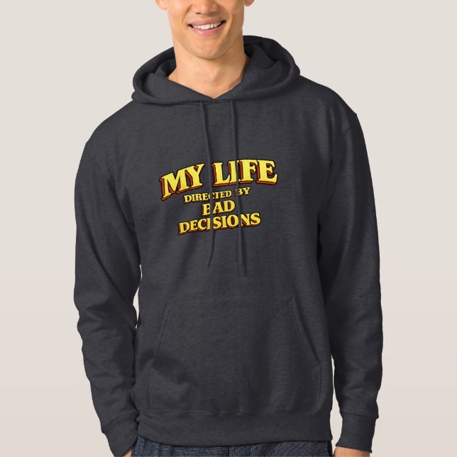 Veste À Capuche « Ma vie dirigée par de mauvaises décisions » Créa (Devant)