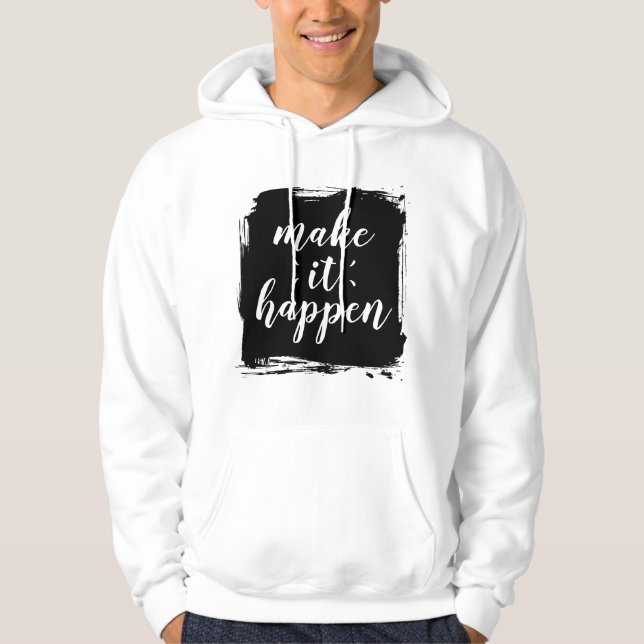 Veste À Capuche Make It Happen" Brushstroke Hoodie | Motivational (Devant)