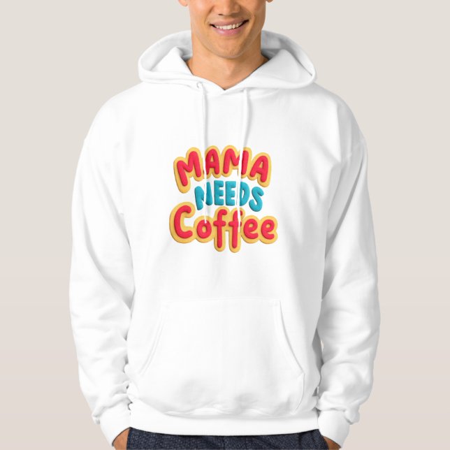 Veste À Capuche Mama a besoin de café (Devant)
