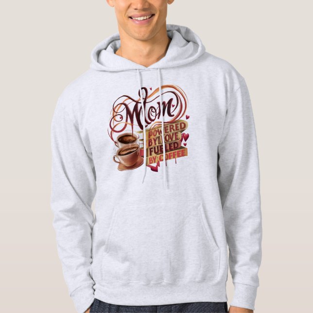 Veste À Capuche Maman — Alimenté par l'amour, alimenté par le café (Devant)