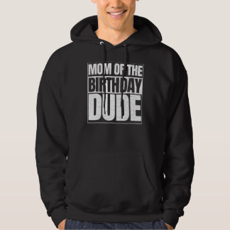 Veste À Capuche Maman Of The Birthday Dude Fête des Mères Fier Mam
