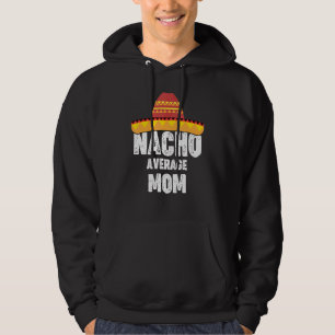 Veste À Capuche Maman Pas Moyenne Sombrero De Fiesta Mexicaine Cin