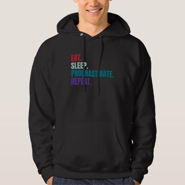 Veste À Capuche Manger Dormir Remettre au lendemain Répéter (Devant)