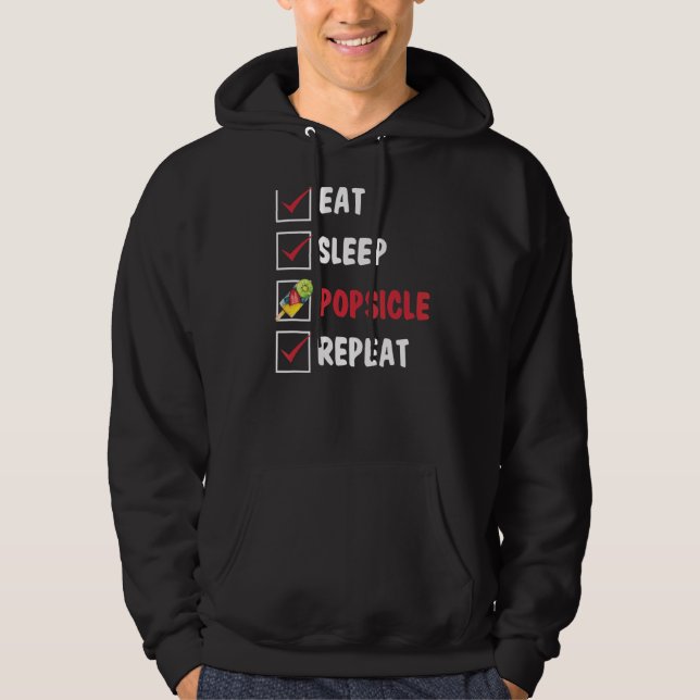 Veste À Capuche Mangez des Popsicles de sommeil Répéter le Vacat t (Devant)