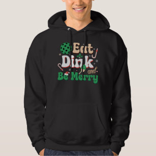Veste À Capuche Mangez Dink Et Soyez Joyeux Citation Pickleballer