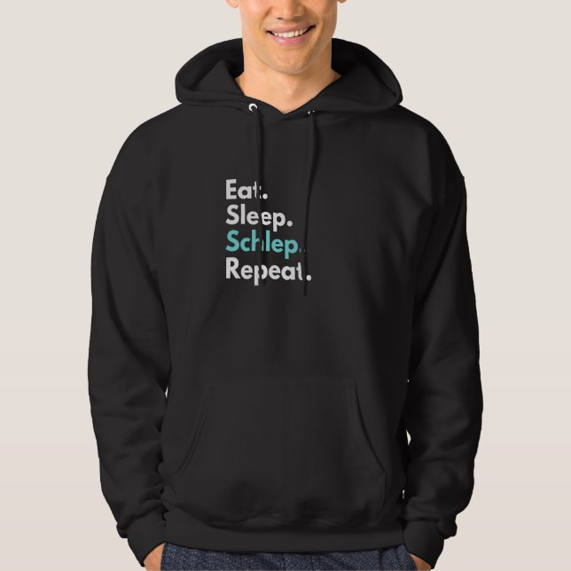 Veste À Capuche Mangez Sleep Schlep Répéter Funny Yiddish (Devant)