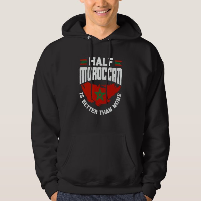 Veste À Capuche Maroc Drapeau Marocain Moitié Marocain Vaut mieux (Devant)