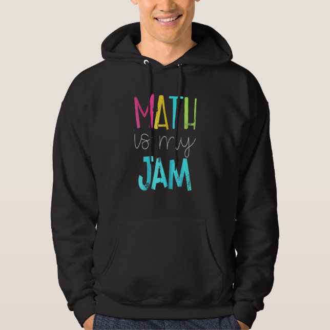 Veste À Capuche Math Est Mon Jam Math Enseignant Équipe Enseignant (Devant)