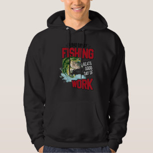 Veste À Capuche Mauvaise journée de pêche bat bonne journée de tra