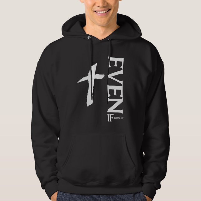 Veste À Capuche Même si Daniel 318  Foi  Verset biblique  Citation (Devant)