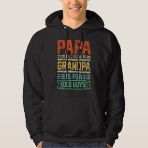 Veste À Capuche Mens Papa Parce Que Grand-Père Est Pour Les Vieux