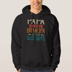 Veste À Capuche Mens Papa Parce Que Grand-Père Est Pour Les Vieux