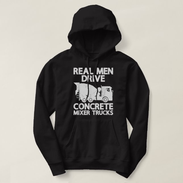 Veste À Capuche Mens Real Men Drive Concrete Mixer Truck Funny Cem (Design devant)