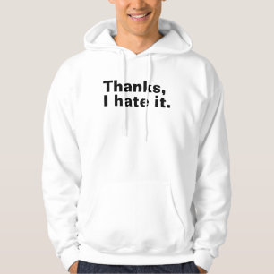 Veste À Capuche Merci, je déteste ça.