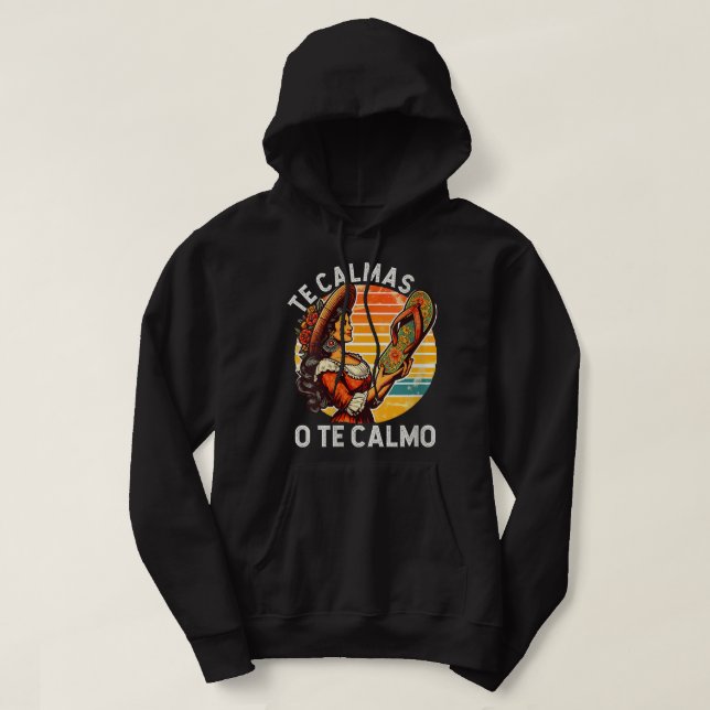 Veste À Capuche Mère mexicaine espagnole Expression Te Calmas O (Design devant)