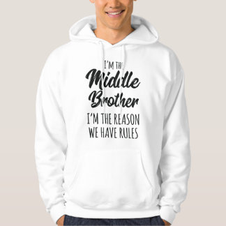 Veste À Capuche Middle Brother I'm Reason We Have Rules Funny Sibl