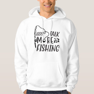 Veste À Capuche Moins Discuter Plus Pêche, Drôle Pêcheur