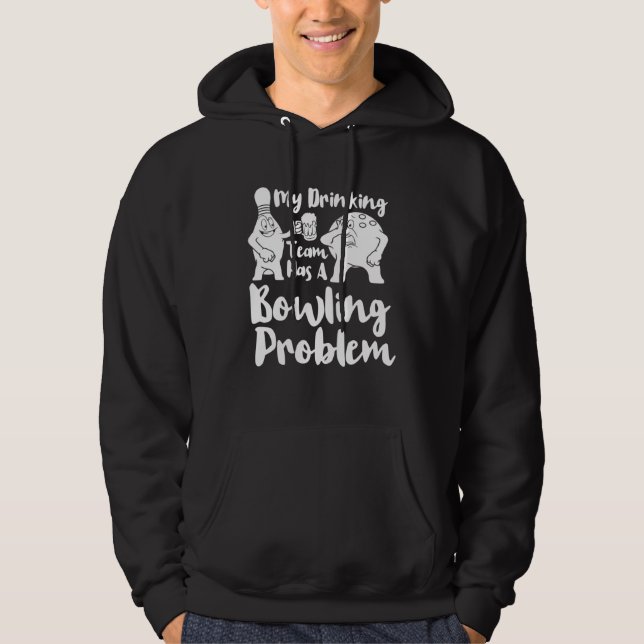 Veste À Capuche Mon équipe de buveurs a un problème de bowling  Bo (Devant)