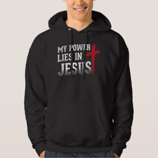 Veste À Capuche Mon Pouvoir Est En Jésus Croix Dieu Chemise Chréti