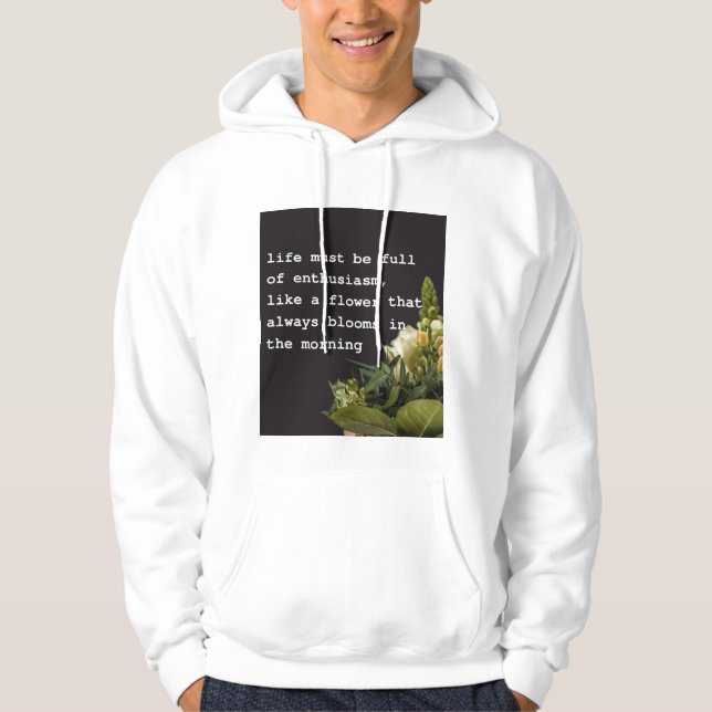 Veste À Capuche Motivational Life Quote T-Shirt with Flower Design (Devant)