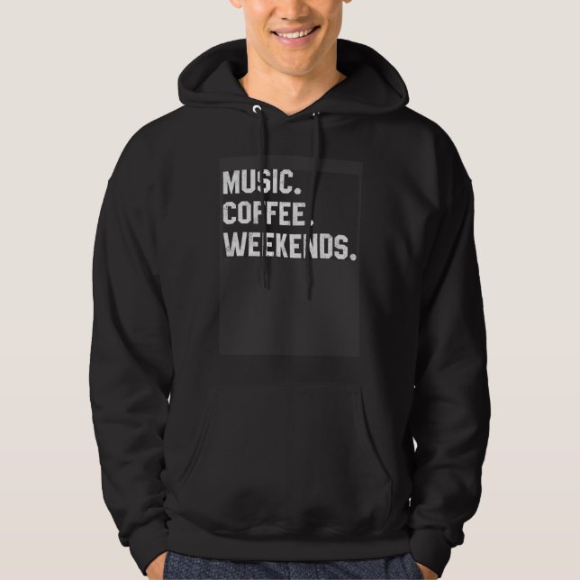 Veste À Capuche Music Coffee Weekends Saying For Women Men Mom (Devant)