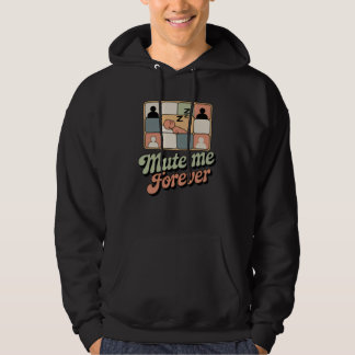 Veste À Capuche Mute-Moi Pour Toujours | Humeur de Travail avec un