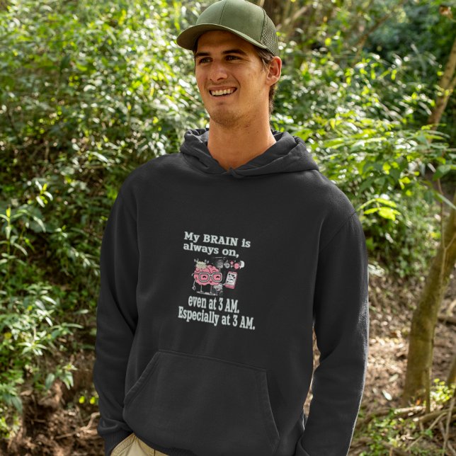 Veste À Capuche My Brain is Always On - Even at 3 AM Graphic Tee (Créateur téléchargé)