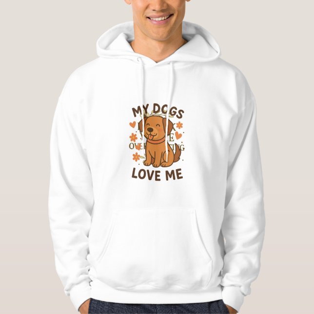 Veste À Capuche My Dogs Love Me Cute Dog Lover Quote (Devant)