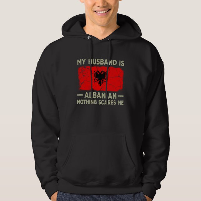 Veste À Capuche My Husband is Albanian Nothing Scares Me Wife (Devant)