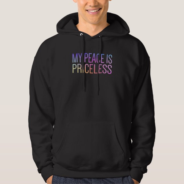 Veste À Capuche My Peace Is Priceless Mental Health Awareness Self (Devant)