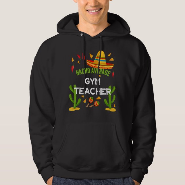 Veste À Capuche Nacho Enseignant Moyen De Gym Cinco De Mayo (Devant)