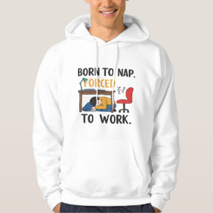 Veste À Capuche Né à Nap, forcé au travail - Vibes amusantes