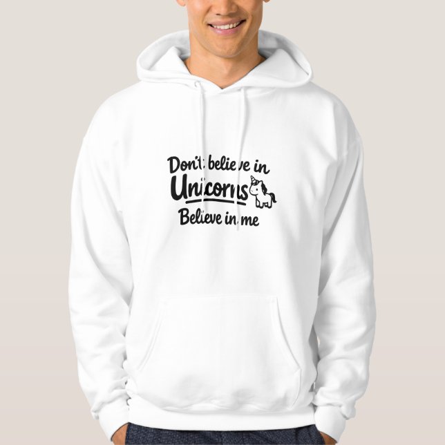 Veste À Capuche Ne croyez pas aux licornes - Croyez en moi (Devant)
