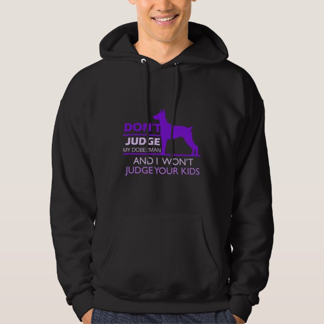 Veste À Capuche Ne Juge Pas Mon Doberman Pincher (Devant)