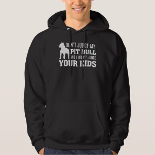 Veste À Capuche Ne Juge Pas Mon Pit Bull Et Je Ne Jugerai Pas Vos