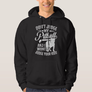 Veste À Capuche Ne Jugez Pas Mon Pitbull Et Je Ne Jugerai Pas Vos