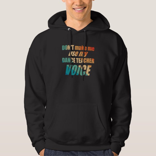Veste À Capuche Ne me faites pas utiliser ma voix de professeur de (Devant)