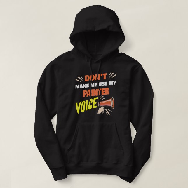 Veste À Capuche Ne Me Faites Pas Utiliser Mon Peintre Voix Amusant (Design devant)