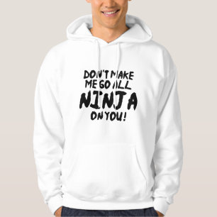 Veste À Capuche Ne m'oblige pas à aller tout Ninja sur toi