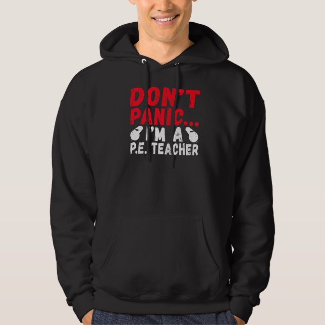Veste À Capuche Ne Panique Je Suis Un Enseignant Pe (Devant)