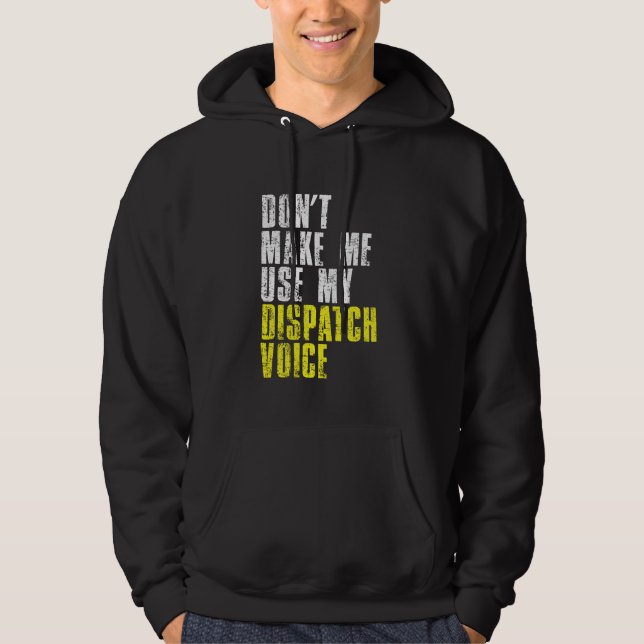 Veste À Capuche Ne Pas Me Faire Utiliser Mon Dispatcher Voice 911  (Devant)