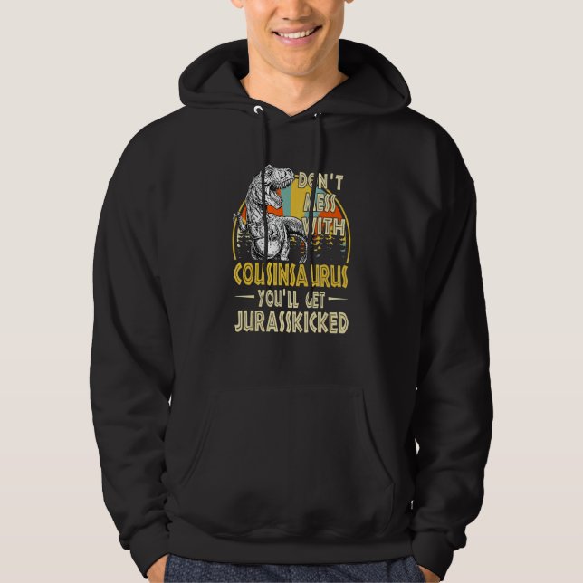 Veste À Capuche Ne Pas Mess Avec Cousinsaurus Youll Obtenir Jurass (Devant)