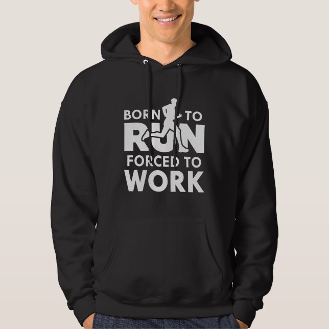 Veste À Capuche Né Pour Être Contraint À Travailler (Devant)