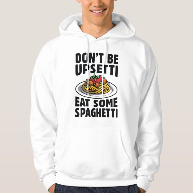 Veste À Capuche Ne soyez pas désagréable de manger des spaghettis (Devant)