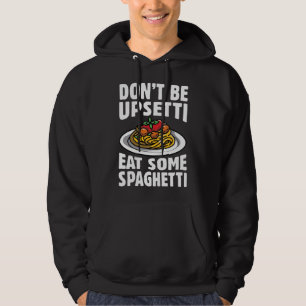 Veste À Capuche Ne soyez pas désagréable de manger des spaghettis